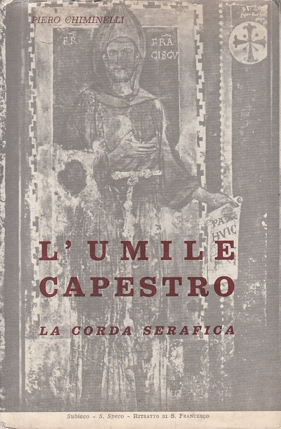 LD- L'UMILE CAPESTRO LA CORDA SERAFICA - CHIMINELLI - PADOVA--- 1957 - B - ZFS84