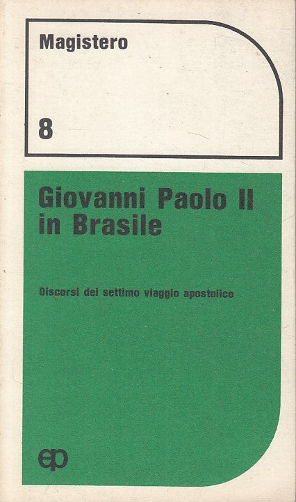 LD- GIOVANNI PAOLO II IN BRASILE -- PAOLINE - MAGISTERO -- 1980 - B - YFS36