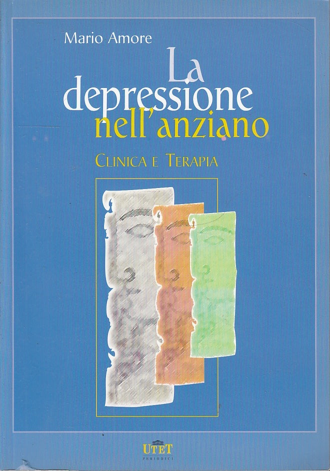 LQ- LA DEPRESSIONE NELL'ANZIANO CLINICA TERAPIA - AMORE- UTET--- 2001- B- YFS614