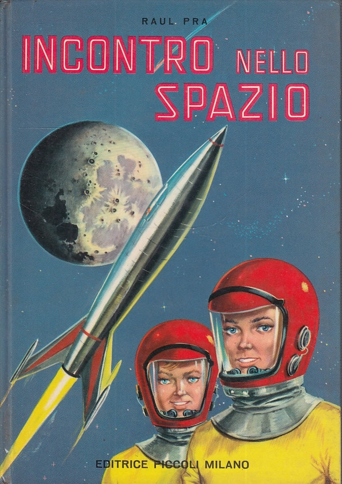 LB- INCONTRO NELLO SPAZIO- RAUL PRA VETTOR CASSINARI- PICCOLI--- 1969- C- ZDS518