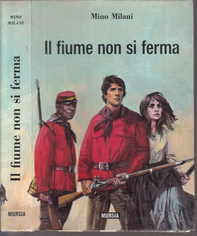 LB- IL FIUME NON SI FERMA - MINO MILANI - MURSIA - CORTICELLI -- 1968 - CS- RGZ