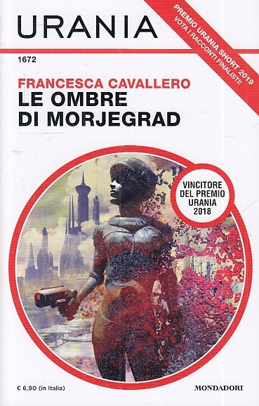 LF- URANIA N.1672 LE OMBRE DI MORJEGRAD - CAVALLERO - MONDADORI --- 2020- B- YFS