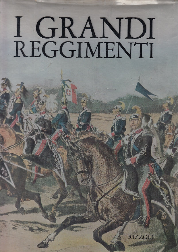 LM- I GRANDI REGGIMENTI - VEZIO MELEGARI - RIZZOLI --- 1967 - CS - YFS140