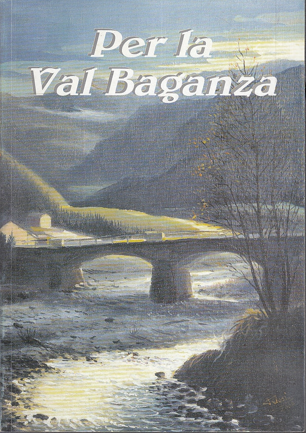 LV- PER LA VAL BAGANZA 2000 PARMA -- CENTRO STUDI VAL BAGANZA --- 2000- B- WPR