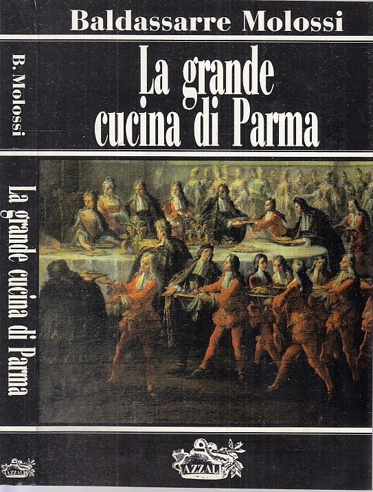 LK- LA GRANDE CUCINA DI PARMA - BALDASSARRE MOLOSSI - AZZALI --- 1985 - B- WPR