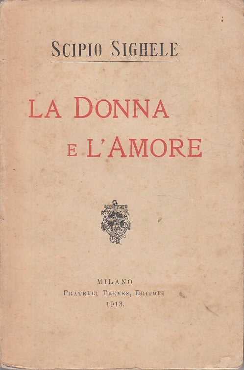 LN- LA DONNA E L'AMORE - SIGHELE - TREVES - EROTISMO -- 1918 - B - ZFS472