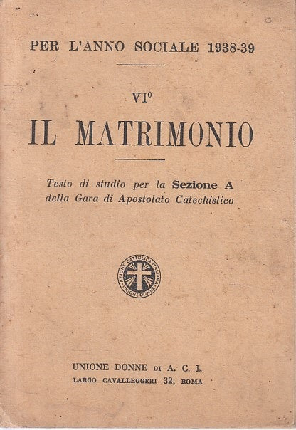 LD- PER ANNO SOCIALE 1938/39 VI° MATRIMONIO -- UNIONE DONNE--- 1938 - B - ZFS639