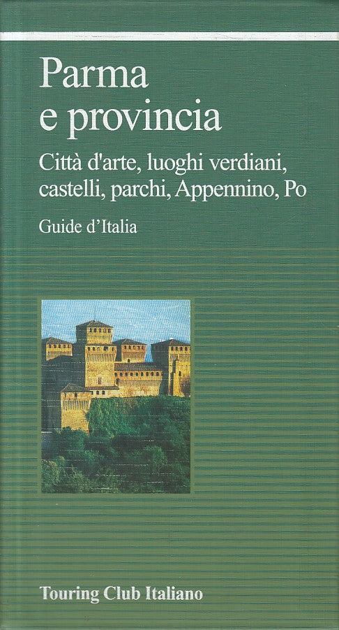 LV- PARMA E PROVINICIA ARTE CASTELLI -- TCI - GUIDE ITALIA -- 2005 - B - ZFS620