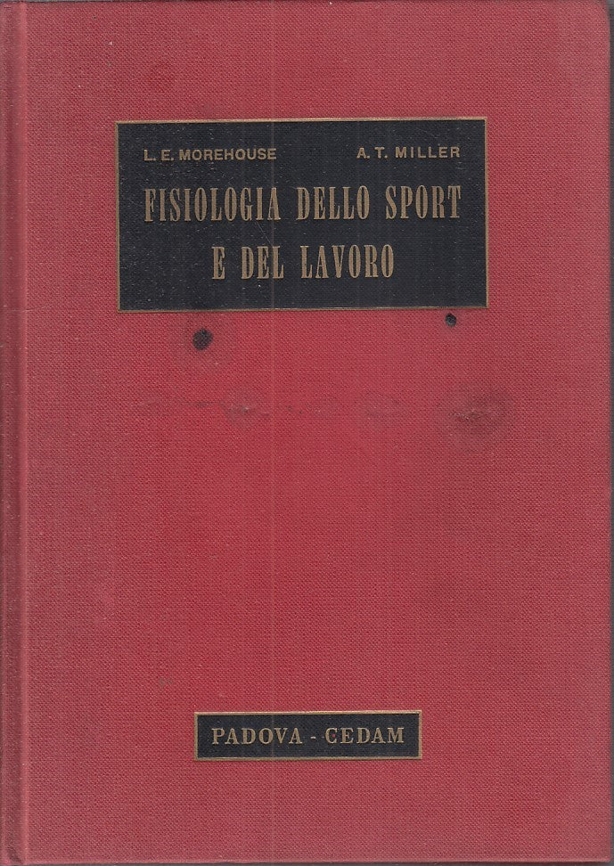 LQ- FISIOLOGIA DELLO SPORT E DEL LAVORO- MOREHOUSE - CEDAM --- 1960 - C - ZFS725