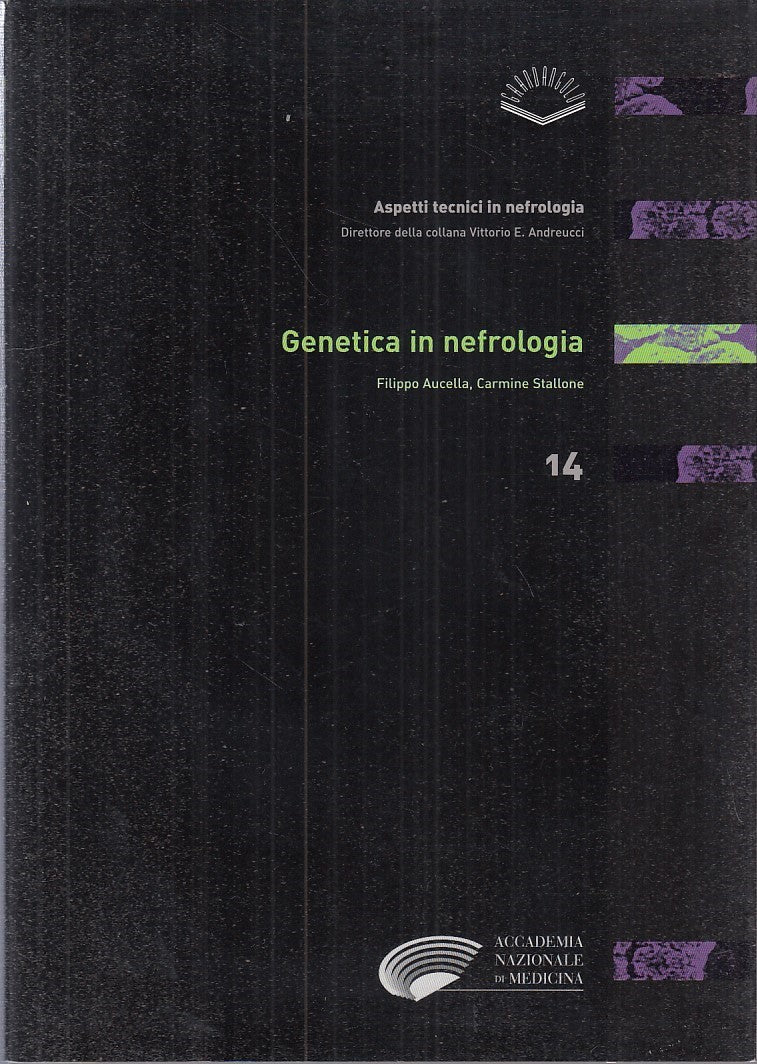 LQ- GENETICA IN NEFROLOGIA N.14- AUCELLA- ACC. NAZ. MEDICINA--- 2001- BS- YDS519