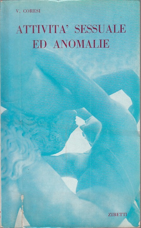LQ - ATTIVITA' SESSUALE ED ANOMALIE - CORESI - ZIBETTI --- 1960 - B - ZFS30