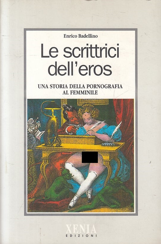 LS- LE SCRITTRICI DELL'EROS PORNOGRAFIA - BADELLINO - XENIA --- 1991 - B - ZFS42