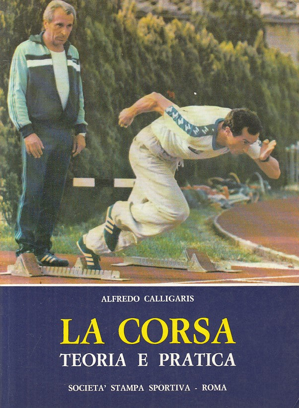 LC- LA CORSA TEORIA E PRATICA - CALLIGARIS- STAMPA SPORTIVA--- 1985 - B - ZFS199