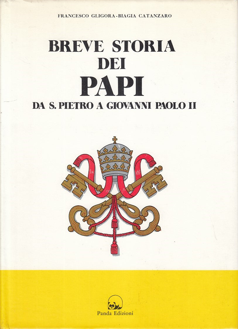 LD- BREVE STORIA DEI PAPI- FRANCESCO GLIGORA- PANDA EDIZIONI--- 1979- CS - YDS55