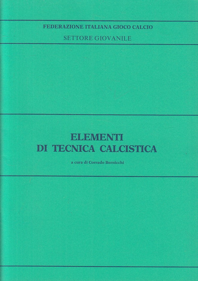 LC- ELEMENTI DI TECNICA CALCISTICA -  BERNICCHI - FIGC --- 1981 - S - ZFS176