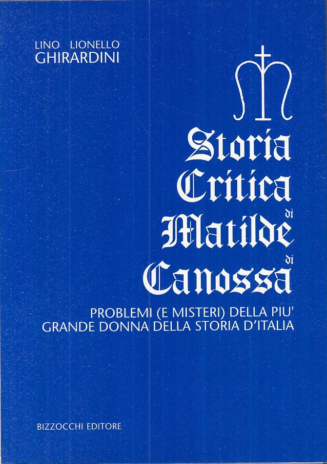LZ- STORIA CRITICA MATILDE DI CANOSSA- GHIRARDINI- BIZZOCCHI--- 1989- B- YDS221