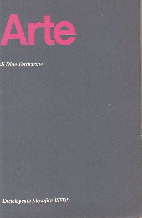 LS- ARTE - DINO FORMAGGIO - ISEDI - ENCICLOPEDIA FILOSOFICA -- 1974 - B - ZFS202