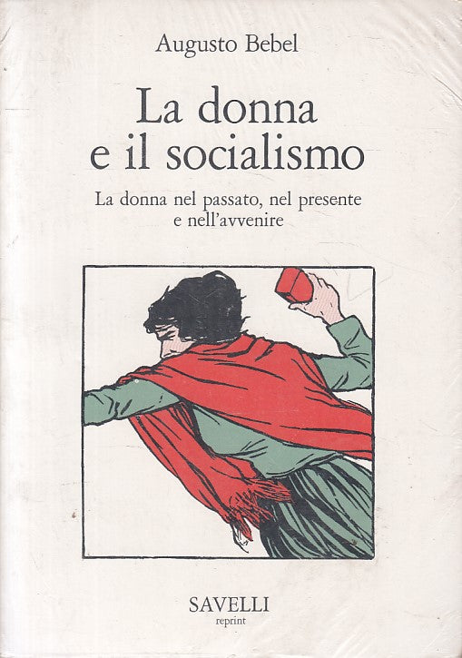 LS- LA DONNA E IL SOCIALISMO SIGILLATO - BEBEL - SAVELLI --- 1980 - B - ZFS205