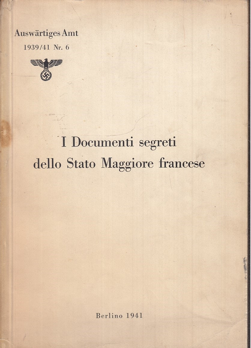 LM- AUSWARTIGES AMT 1939/41 6 DOCUMENTI STATO MAGGIORE FRANCESE--- 1941- B- MLT3