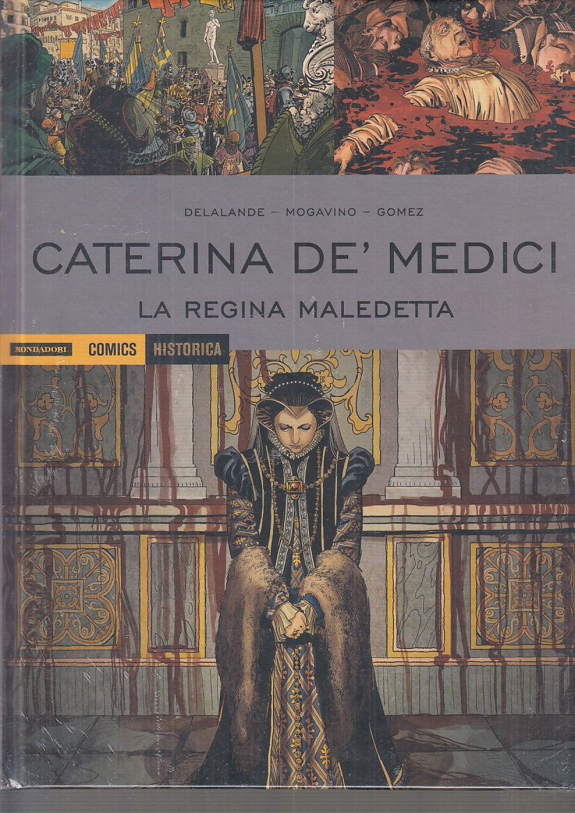 FV- HISTORICA 98 CATERINA DE' MEDICI REGINA MALEDETTA- MONDADORI COMICS- 2020- C