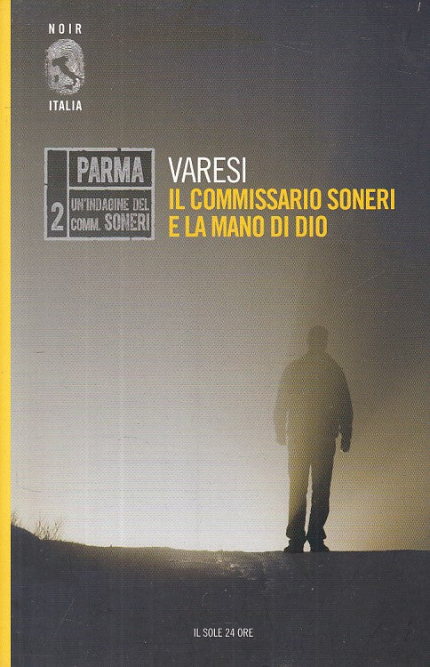 LG- COMMISSARIO SONERI E MANO DI DIO - VARESI - SOLE 24 ORE--- 2009 - B - ZFS277