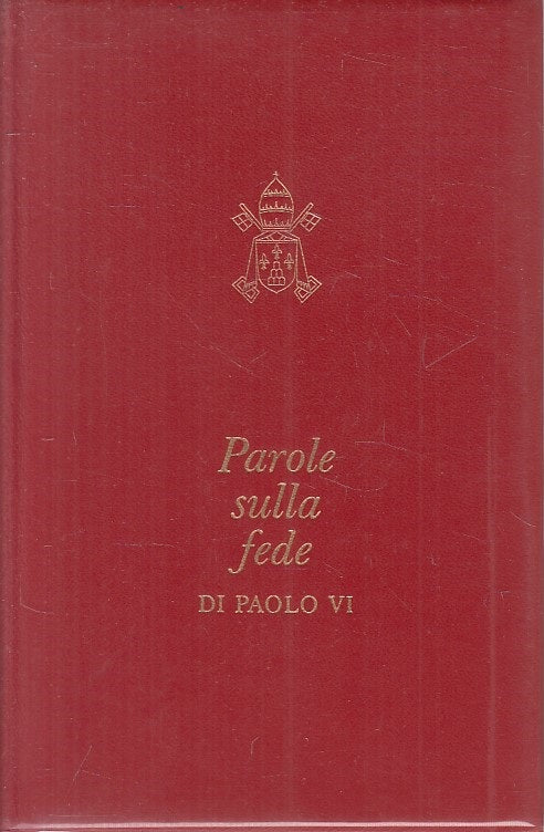 LD- PAROLE SULLA FEDE - PAOLO VI - RIZZOLI --- 1967 - CS - YFS566