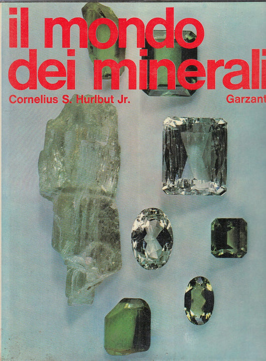 LZ- IL MONDO DEI MINERALI - HURLBUT - GARZANTI- SCIENTIFICA-- 1979 - CS - YFS954