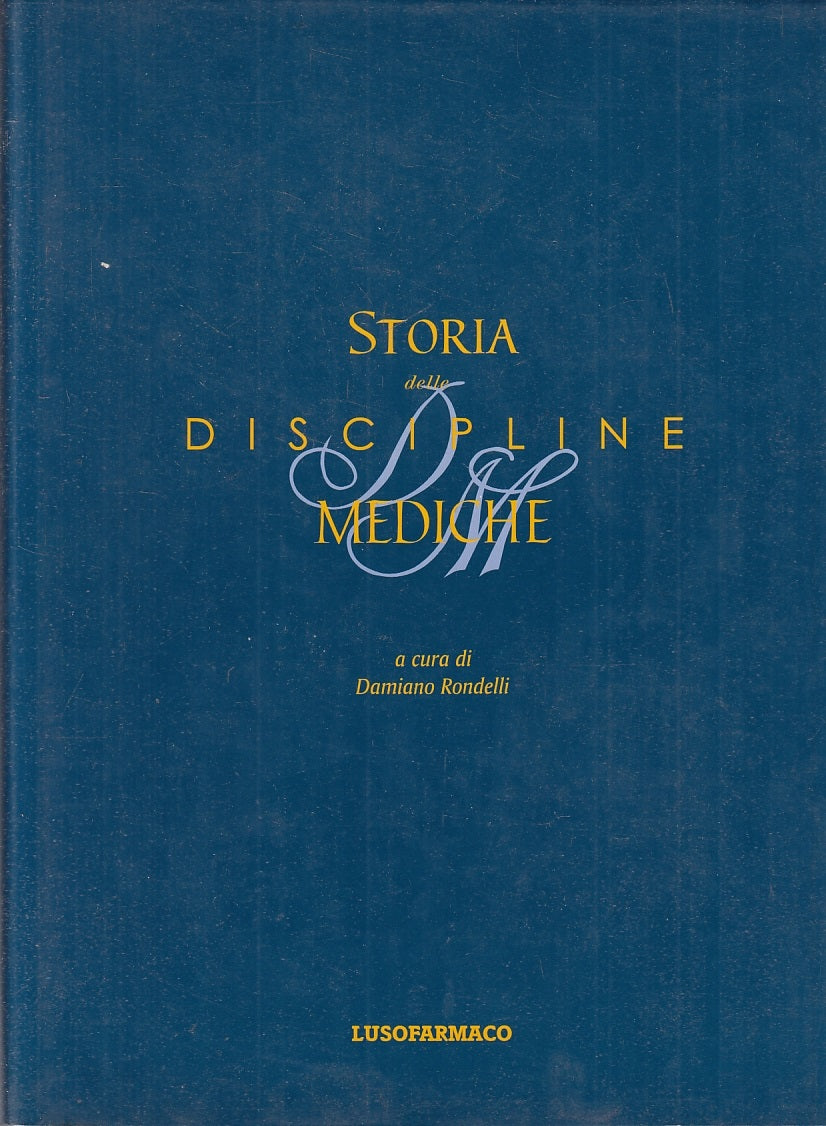 LQ-STORIA DELLE DISCIPLINE MEDICHE - RONDELLI - LUSOFARMACO --- 2001- CS- ZFS556