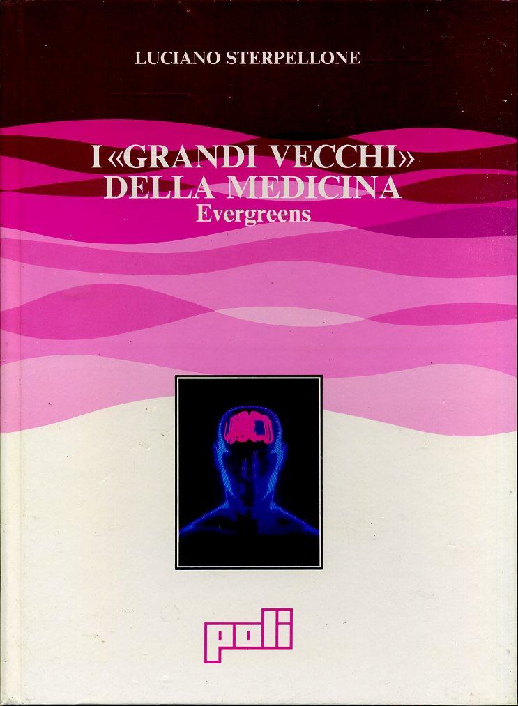 LQ- I GRANDI VECCHI DELLA MEDICINA - STERPELLONE - GAGLIARDI --- 1988- C- ZFS672