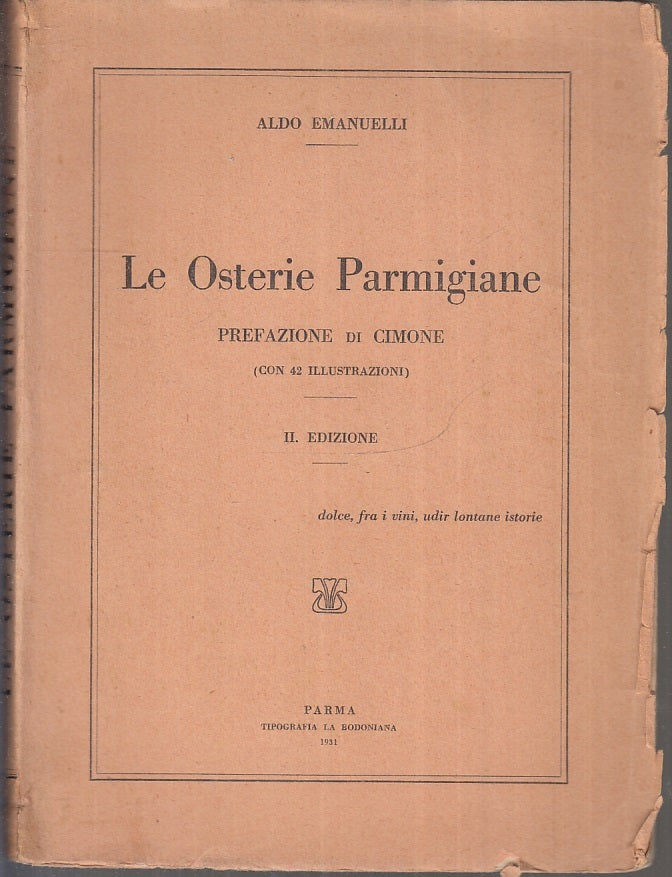 LK- LE OSTERIE PARMIGIANE - ALDO EMANUELLI - LA BODONIANA PARMA --- 1931- B- WPR