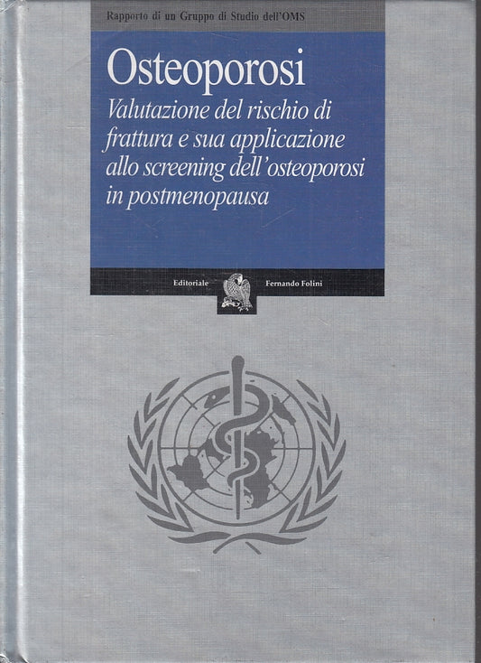 LQ- OSTEOPOROSI VALUTAZIONE RISCHIO DI FRATTURA - OMS- FOLINI--- 1995- C- ZFS419