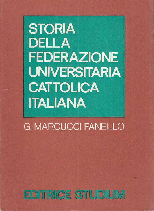 LS- STORIA FEDERAZIONE CATTOLICA ITALIANA- FANELLO - STUDIUM --- 1971 - B - YTS8