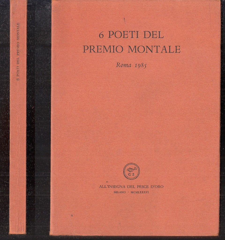 LN- 6 POETI DEL PREMIO MONTALE- ALL'INSEGNA PESCE D'ORO SCHEIWILLER- 1986- B-XFS