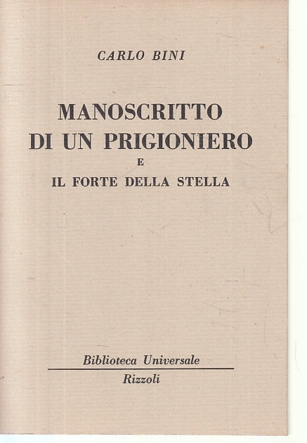 LN- MANOSCRITTO DI UN PRIGIONIERO- CARLO BINI- RIZZOLI- BUR 1661/1662- B- ZFS145