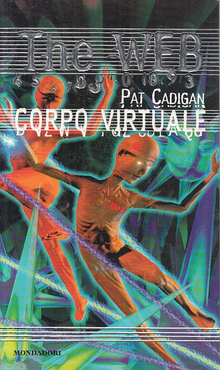 LN- THE WEB 10 CORPO VIRTUALE - CADIGAN - MONDADORI --- 1998 - B - YFS499