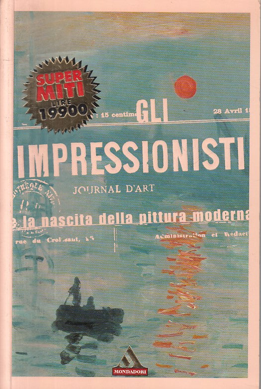 LT- GLI IMPRESSIONISTI NASCITA PITTURA MODERNA -- MONDADORI--- 1999 - B - ZFS202