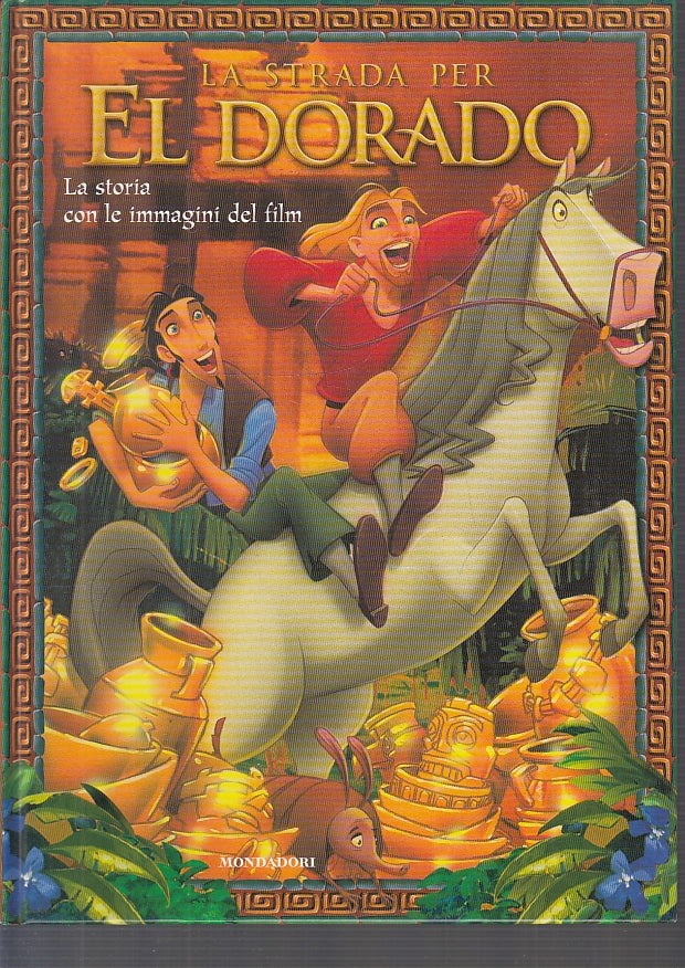 LB- LA STRADA PER ELDORADO CON LE IMMAGINI DEL FILM -- MONDADORI--- 2000- C- RGZ