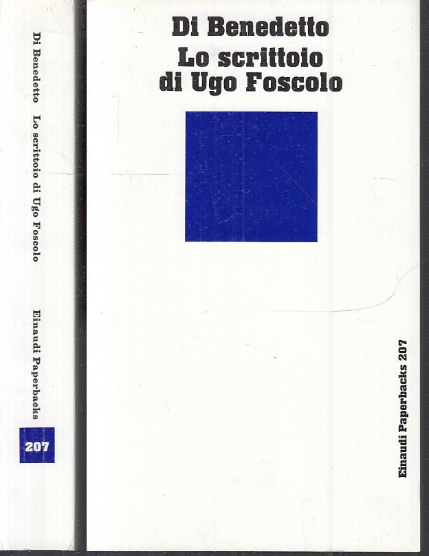 LS- LO SCRITTOIO DI UGO FOSCOLO - DI BENEDETTO - EINAUDI --- 1990 - B - XFS52