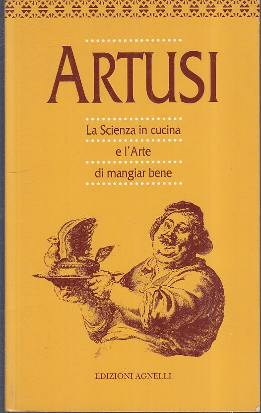LK- L'ARTUSI SCIENZA IN CUCINA RICETTE-- AGNELLI--- 1993- B- YDS411