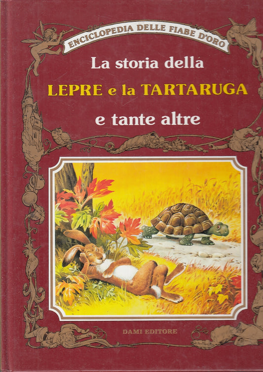 LB- LA STORIA DELLA LEPRE E DELLA TARTARUGA-- DAMI- FIABE D'ORO-- 1991- C- RGZ