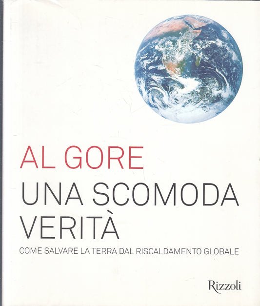 LZ- UNA SCOMODA VERITA' RISCALDAMENTO GLOBALE- AL GORE- RIZZOLI- 2006- B- ZFS306