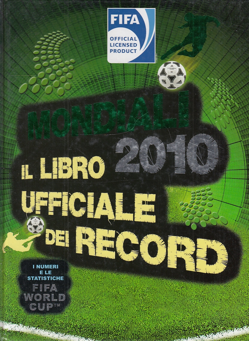 LC- MONDIALI 2010 IL LIBRO UFFICIALE DEI RECORD FIFA-- RIZZOLI--- 2010- C-YFS524