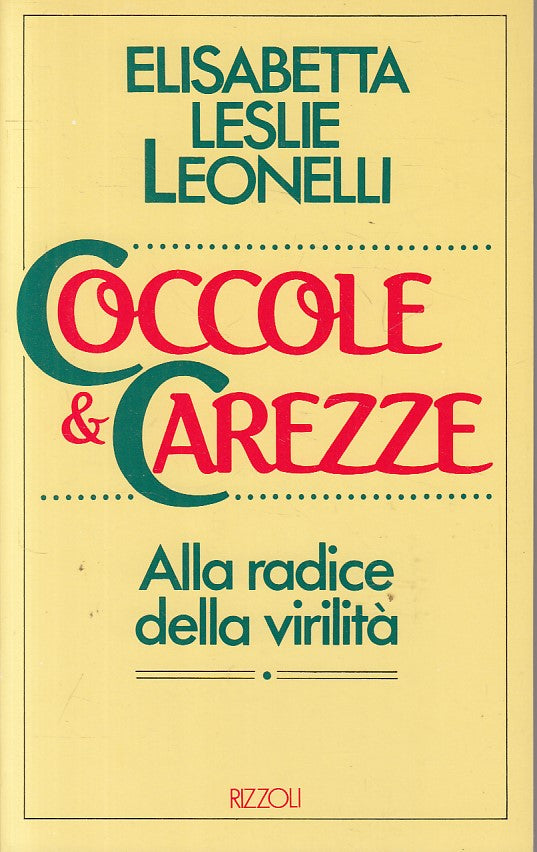 LS- COCCOLE & CAREZZE VIRILITA' - LEONELLI - RIZZOLI --- 1986 - B - ZFS205