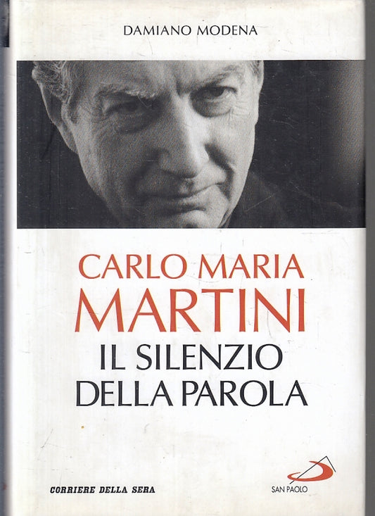 LD- CARLO MARIA MARTINI SILENZIO DELLA PAROLA - DAMIANO MODENA- 2013- CS- ZFS122
