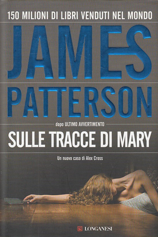 LG- SULLE TRACCE DI MARY - PATTERSON - LONGANESI --- 2009 - CS - ZDS49