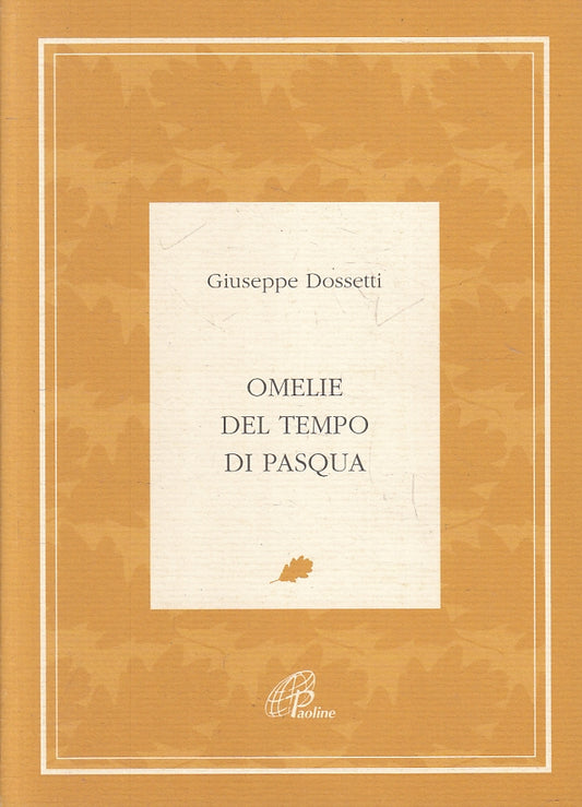 LD- OMELIE DEL TEMPO DI PASQUA - GIUSEPPE DOSSETTI - PAOLINE --- 2007- B- ZFS194