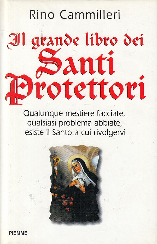 LD- IL GRANDE LIBRO DEI SANTI PROTETTORI- CAMMILLERI- PIEMME--- 1998- CS - ZFS60