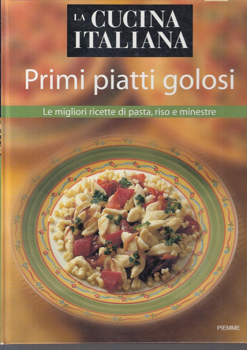LK- LA CUCINA ITALIANA PRIMI PIATTI GOLOSI -- PIEMME --- 2005- C- KXS2