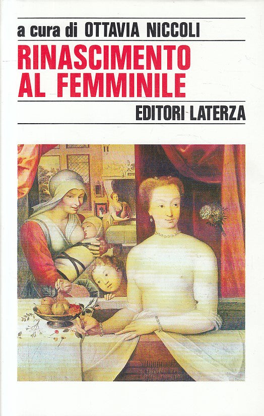 LS- RINASCIMENTO AL FEMMINILE -- LATERZA - STORIA SOCIETA' -- 1991 - CS - ZFS205