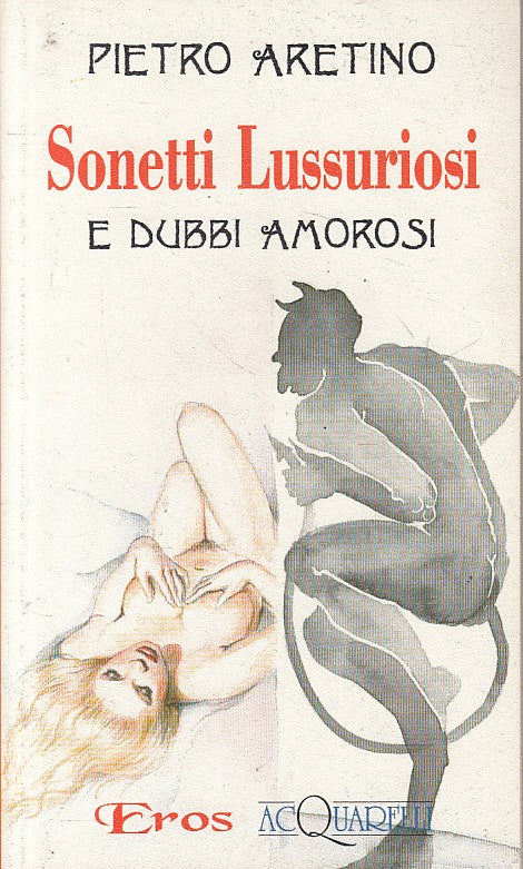 LN- SONETTI LUSSUOSI E DUBBI AMOROSI - ARETINO - DEMETRA --- 1996 - B - ZFS78